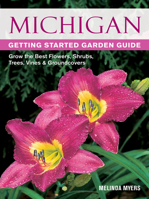 Title details for Michigan Getting Started Garden Guide by Melinda Myers - Available